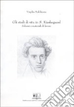 Gli stadi di vita in S. Kierkegaard. Schemi e materiali di lavoro libro