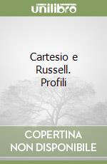 Cartesio e Russell. Profili libro