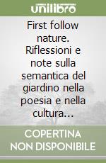 First follow nature. Riflessioni e note sulla semantica del giardino nella poesia e nella cultura inglese del Settecento