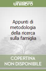 Appunti di metodologia della ricerca sulla famiglia libro