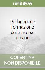 Pedagogia e formazione delle risorse umane