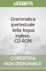 Grammatica ipertestuale della lingua inglese. CD-ROM libro