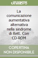 La comunicazione aumentativa alternativa nella sindrome di Rett. Con CD-ROM libro