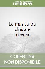 La musica tra clinica e ricerca