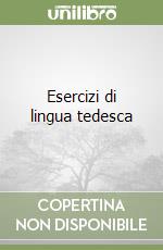 Esercizi di lingua tedesca libro
