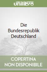 Die Bundesrepublik Deutschland libro