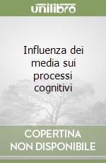 Influenza dei media sui processi cognitivi