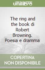 The ring and the book di Robert Browning. Poesia e dramma