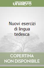 Nuovi esercizi di lingua tedesca libro