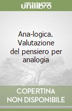 Ana-logica. Valutazione del pensiero per analogia