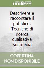 Descrivere e raccontare il pubblico. Tecniche di ricerca qualitativa sui media libro