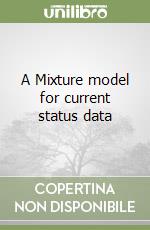 A Mixture model for current status data libro