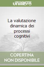 La valutazione dinamica dei processi cognitivi libro