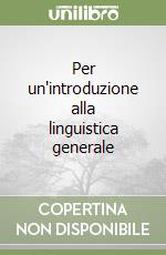 Per un'introduzione alla linguistica generale libro