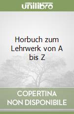 Horbuch zum Lehrwerk von A bis Z libro