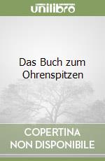 Das Buch zum Ohrenspitzen libro