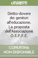 Diritto-dovere dei genitori all'educazione. La proposta dell'Associazione O.E.F.F.E. libro