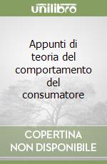 Appunti di teoria del comportamento del consumatore libro