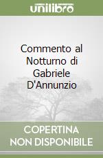 Commento al Notturno di Gabriele D'Annunzio (2) libro