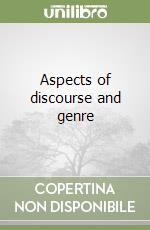 Aspects of discourse and genre