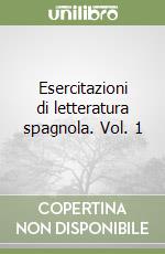 Esercitazioni di letteratura spagnola. Vol. 1 libro