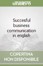 Succesful business communication in english libro