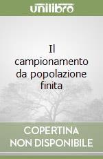 Il campionamento da popolazione finita libro