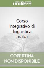 Corso integrativo di linguistica araba libro