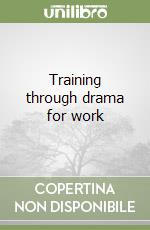 Training through drama for work