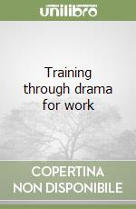 Training through drama for work libro