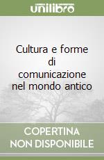 Cultura e forme di comunicazione nel mondo antico