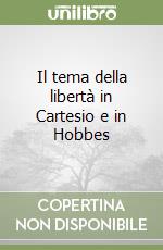 Il tema della libertà in Cartesio e in Hobbes libro