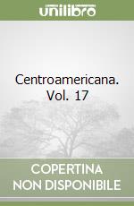 Centroamericana. Vol. 17