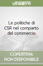 Le politiche di CSR nel comparto del commercio libro