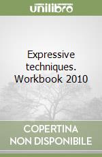 Expressive techniques. Workbook 2010 libro