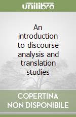 An introduction to discourse analysis and translation studies libro