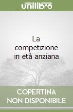 La competizione in età anziana