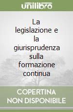 La legislazione e la giurisprudenza sulla formazione continua