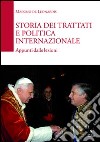 Storia dei trattati e politica internazionale. Fonti, metodologia, nascita ed evoluzione della diplomazia permanente libro