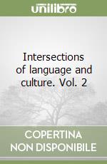 Intersections of language and culture. Vol. 2 libro