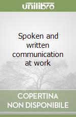 Spoken and written communication at work libro