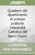 Quaderni del dipartimento di scienze politiche Università Cattolica del Sacro Cuore libro