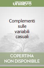 Complementi sulle variabili casuali