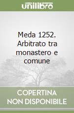 Meda 1252. Arbitrato tra monastero e comune libro