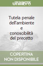 Tutela penale dell'ambiente e conoscibilità del precetto libro