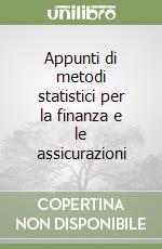 Appunti di metodi statistici per la finanza e le assicurazioni