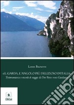 Il Garda, l'angolo più delizioso d'Italia. Testimonianze e ricordi di viaggio da Der Bote vom Gardasee