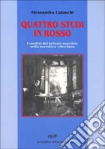 Quattro studi in rosso. I confini del privato maschile nella narrativa vittoriana libro