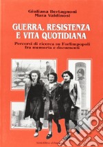 Guerra, Resistenza e vita quotidiana. Percorsi di ricerca su Forlimpopoli fra memoria e documenti libro