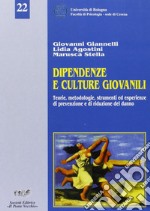 Dipendenze e culture giovanili. Teorie, metodologie e strumenti di prevenzione e riduzione del danno